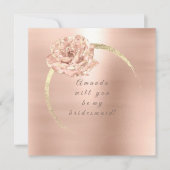 Werden Sie meine Bridesmaid-Gold-Rose sein Pfirsic Einladung (Vorderseite)