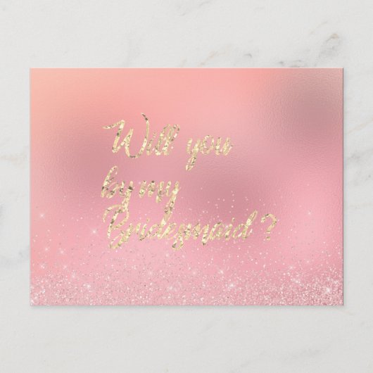 Werden Sie meine Bridesmaid-Rose Pink Gold Spark Einladungspostkarte (Vorderseite)
