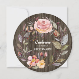 Werden Sie meine Bridesmaid sein? Barn Wood Floral Einladung