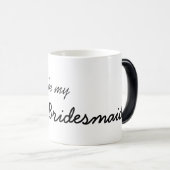 "Werden Sie meine Bridesmaid sein?" Tasse (VorderseiteRechts)