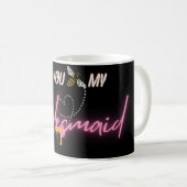 Werden Sie meine Bridesmaid Vorschlag Geschenk Tas Kaffeetasse (VorderseiteRechts)