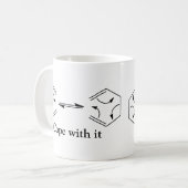 Werden Sie mit es fertig! Kaffeetasse (Vorderseite Links)