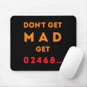 Werden Sie nicht, erhalten sogar wütend Mousepad (Mit Mouse)