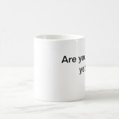 Werden Sie schon getan? Tasse (Mittel)