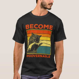 Werden Sie unregierbar - Schwarze Katzen, die Hand T-Shirt