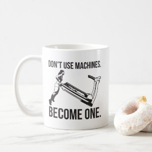 Werden Sie zur Maschine, zu einer starken Girl-Lif Kaffeetasse