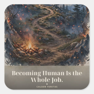 Werden wie ein Mensch ist der ganze Job Trail Tee Quadratischer Aufkleber