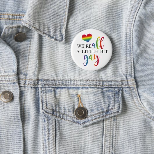 "We're all a little bit gay" button (Beispiel)