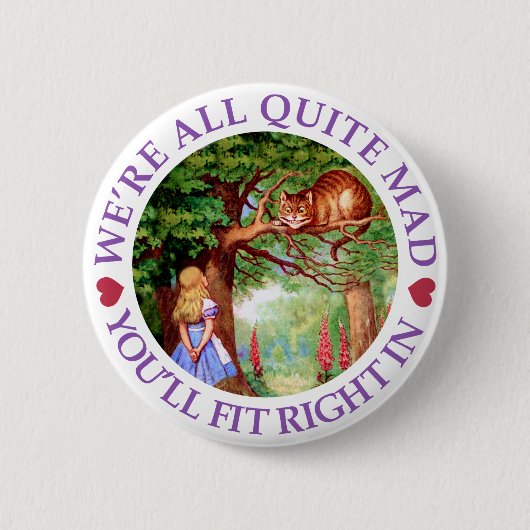 We're all quite mad, you'll fit right in! button (Vorderseite)