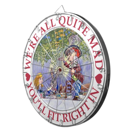 We're all quite mad, you'll fit right in! dartscheibe (Vorderseite rechts)