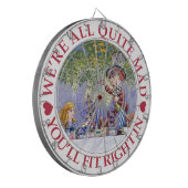 We're all quite mad, you'll fit right in! dartscheibe (Vorderseite Links)