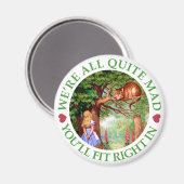 We're all quite mad, you'll fit right in! magnet (Vorderseite/Rückseite)