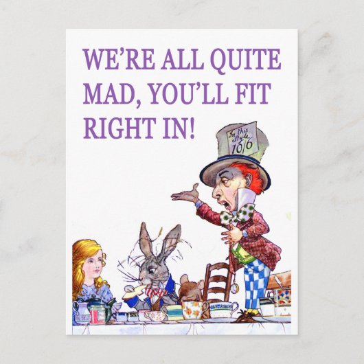 We're all quite mad, you'll fit right in! postkarte (Vorderseite)