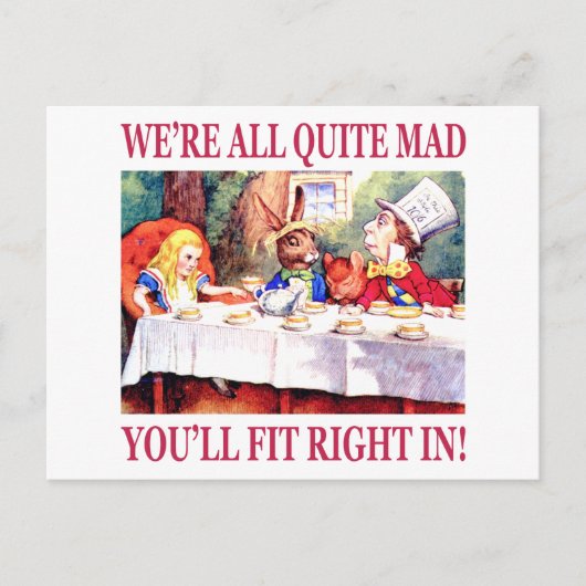 We're all quite mad, you'll fit right in! postkarte (Vorderseite)