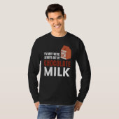 We're Always Out Of Chocolate Milk Food Graphic T-Shirt (Vorne ganz)