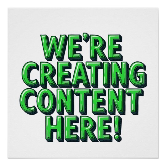 We're Creating Content Here Poster (Vorderseite)