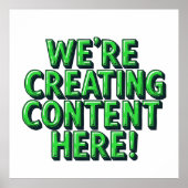We're Creating Content Here Poster (Vorne)