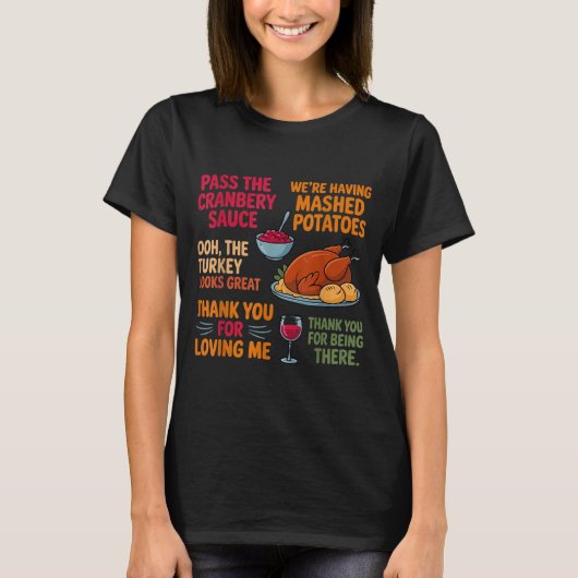 We're Having Mashed-tatoes P The Cranberry Sauce T-Shirt (Vorderseite)