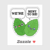 We're Mint To Be Funny Herb Pun Aufkleber (Blatt)