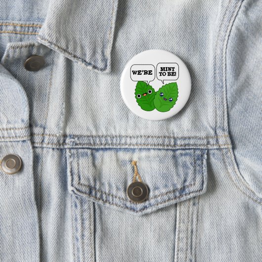 We're Mint To Be Funny Herb Pun Button (Beispiel)