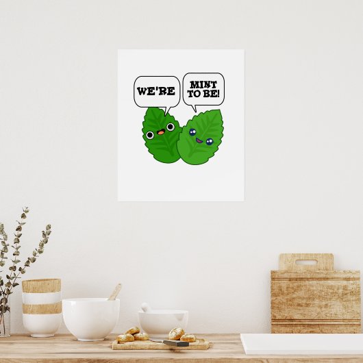 We're Mint To Be Funny Herb Pun Poster (Küche)