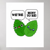 We're Mint To Be Funny Herb Pun Poster (Vorne)