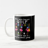 We're More Than Just Golf Friends Shirt Flamingo  Kaffeetasse (Links)