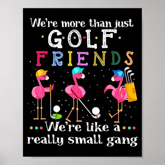 We're More Than Just Golf Friends Shirt Flamingo Poster (Vorne)