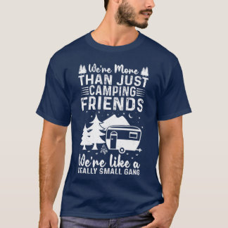 Were Morehan Just Camping Friends Nature Lover Jun T-Shirt