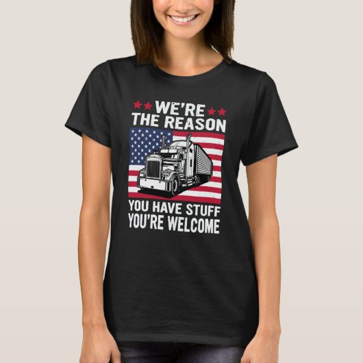 We're Reason You Have Stuff US American Flag Semi  T-Shirt (Vorderseite)