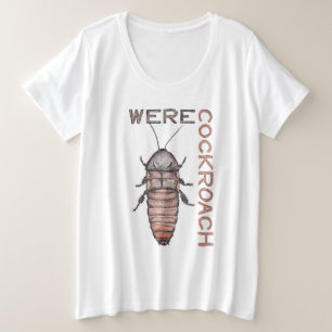 Werecockroach Plus Size T - Shirt