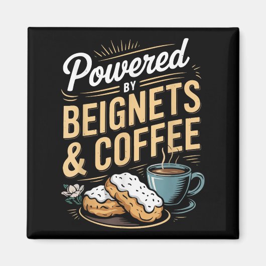 Wered By Beignets And Coffee Funny New Orleans Quo Magnet (Vorne)