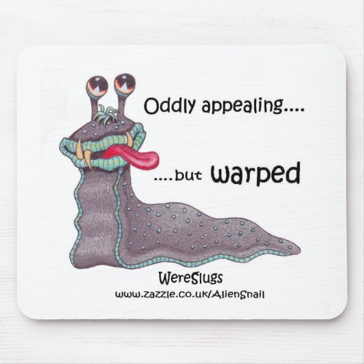 WereSlug - ungewöhnlich anziehend aber verworfen Mousepad (Vorne)