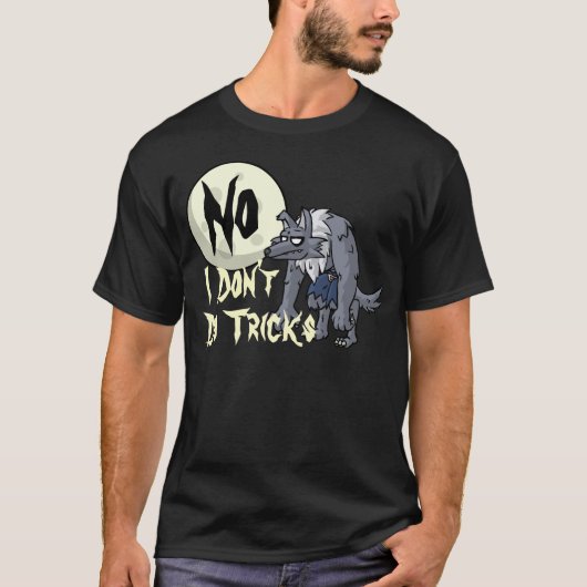 Werewolves tun nicht Trick-Shirt T-Shirt (Vorderseite)