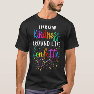 Werfen Sie Freundlichkeit wie Confetti Autismus Aw T-Shirt