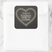 Werfen Sie Freundlichkeit wie Confetti Quadratischer Aufkleber (Tasche)