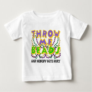 Werfen Sie mich Perlen und niemand erhält verletz Baby T-shirt