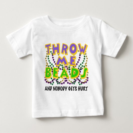 Werfen Sie mich Perlen und niemand erhält verletzt Baby T-shirt (Vorderseite)