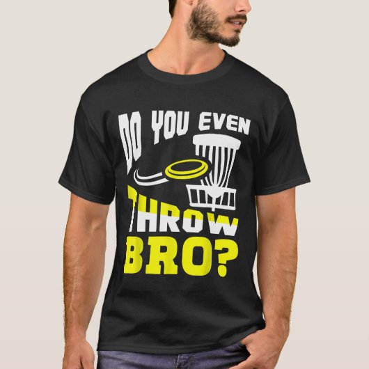 Werfen Sie sogar Bro Disk Golf Frisbee Golfer Pl T-Shirt (Vorderseite)