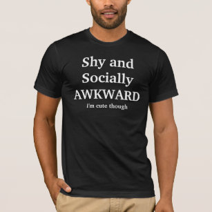 Werfen Sie und sozial ungeschickt T-Shirt