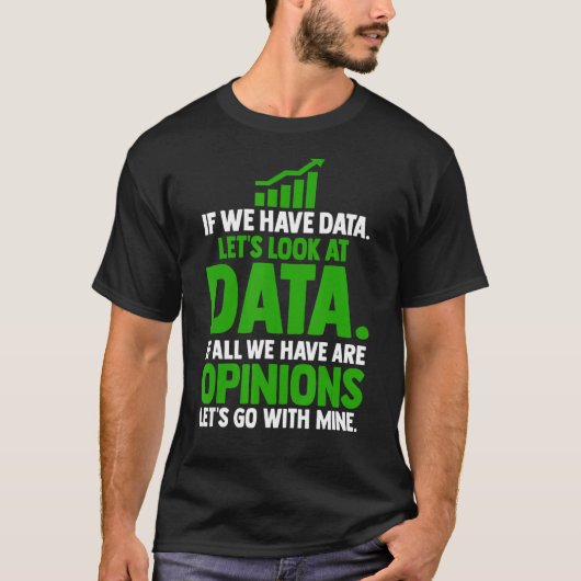 Werfen wir einen Blick auf Data Science Statistik  T-Shirt (Vorderseite)