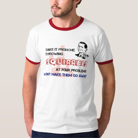 Werfende Eichhörnchen an Ihrem Problem-T - Shirt (Vorderseite)