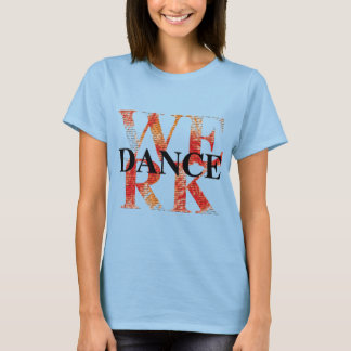 WERK TANCE T-Shirt