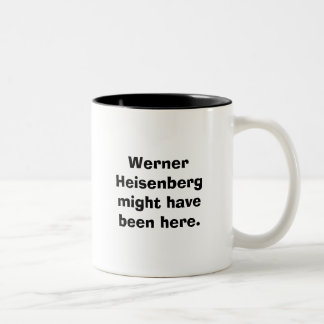 Werner Heisenberg könnte hier gewesen sein Zweifarbige Tasse