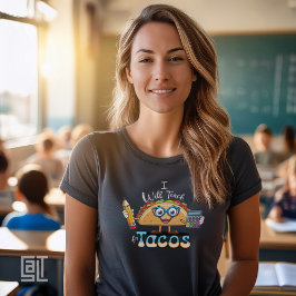 Wesentlich Ich werde für Tacos unterrichten Mathel T-Shirt