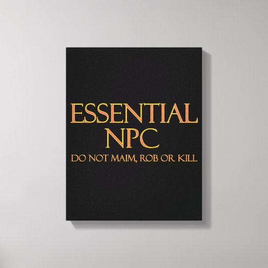 Wesentliche NPCs dürfen nicht schief gehen oder lu Leinwanddruck (Vorderseite)