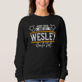 Wesley Keep Calm and let Wesley handle that Sweatshirt (Vorderseite)