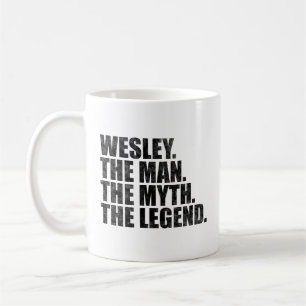 Wesley Name, Wesley Der Mann Der Mythos Die Legend Kaffeetasse