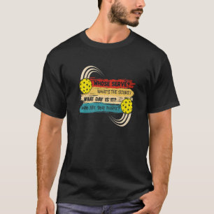 Wessen Dienst was das Ergebnis Was Tag Pickleball  T-Shirt
