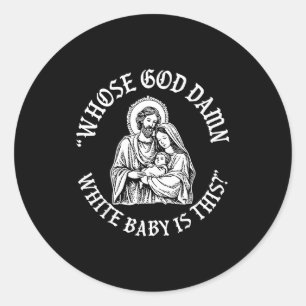 Wessen Gott weißes Baby ist das_ Humor für Sarkast Runder Aufkleber